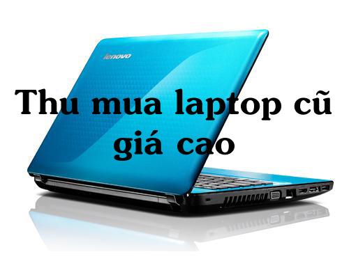 Địa chỉ thu mua laptop cũ giá cao uy tín tại Long Biên
