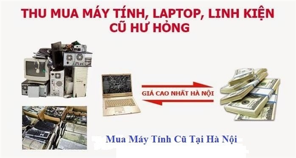 Máy tính Trần Anh - Địa chỉ thu mua máy tính cũ giá cao tại nhà Hà Nội